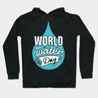 water conservation on world water day Hoodie